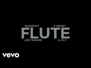 Video: Buckshot & P-Money - Flute (feat. Joey Bada$$ & CJ Fly)